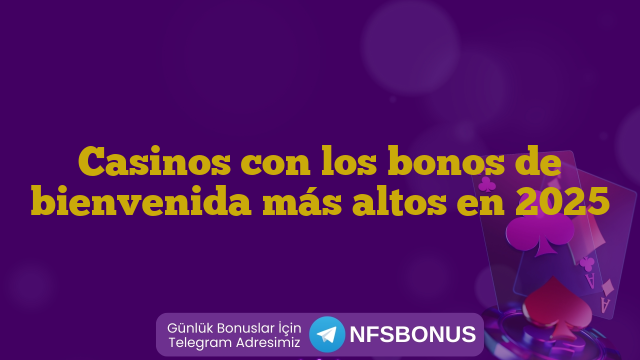 Casinos con los bonos de bienvenida más altos en 2025